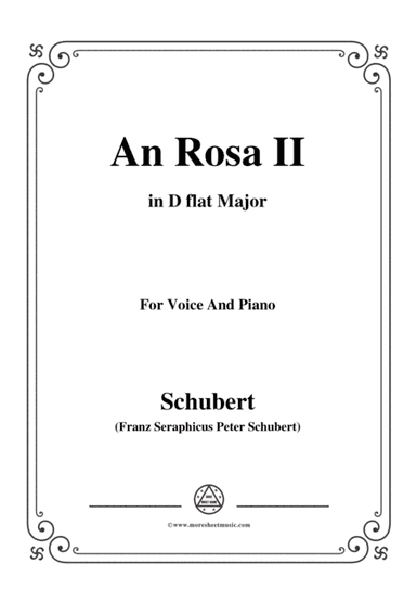Schubert-An Rosa II (To Rosa),D.316,in D flat Major,for Voice&Piano (arr. MSM)