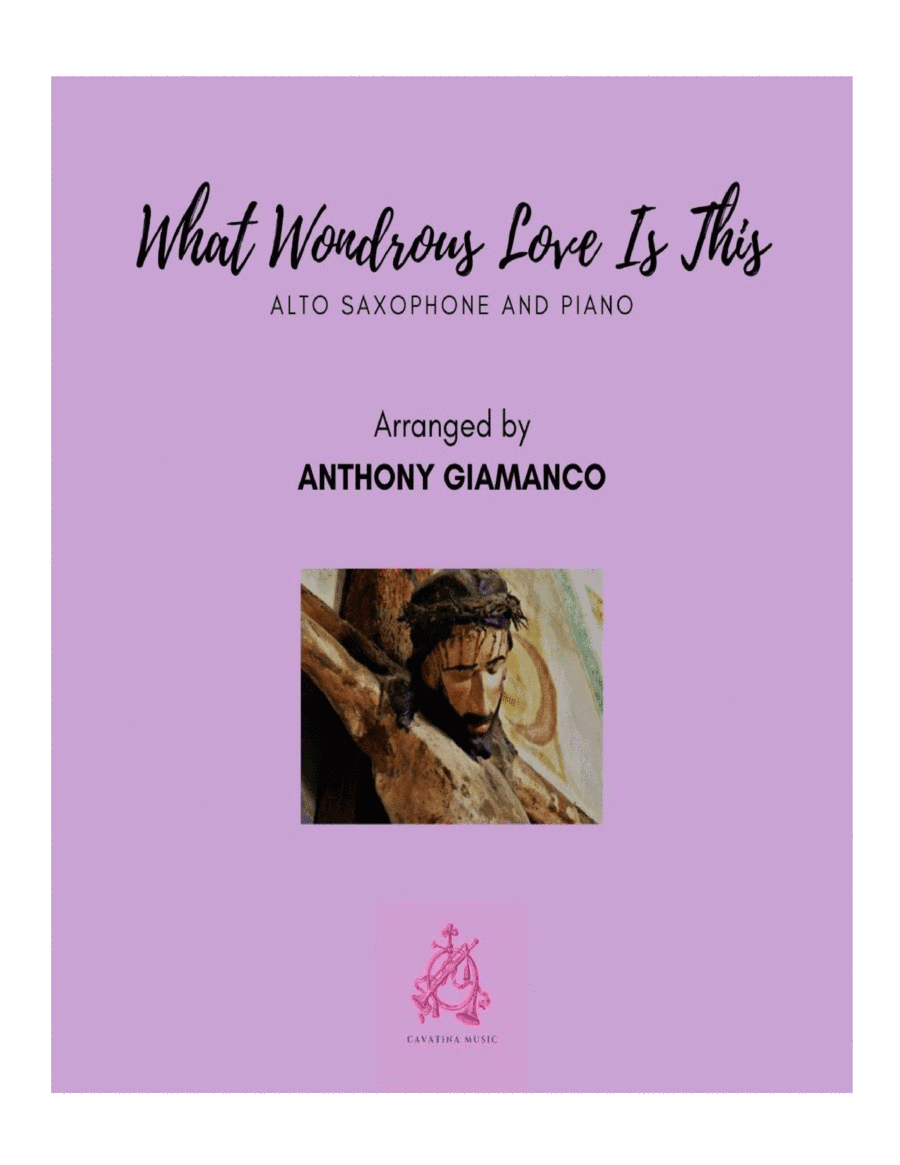 WHAT WONDROUS LOVE IS THIS - alto saxophone and piano (arr. Anthony Giamanco)
