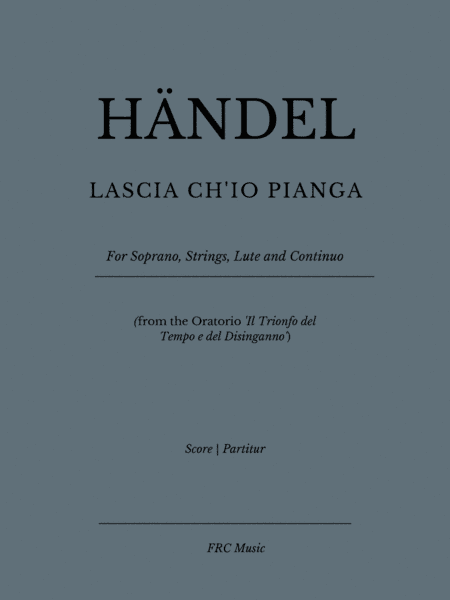 LASCIA CH’IO PIANGA (for Soprano, String Orchestra, Archlute, Lute and Continuo) (arr. Flavio Regis Cunha)