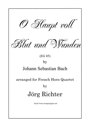 Oh head, full of blood and wounds (O Haupt voll Blut und Wunden, EG 85) for French Horn Quartet (arr. Jörg Richter)