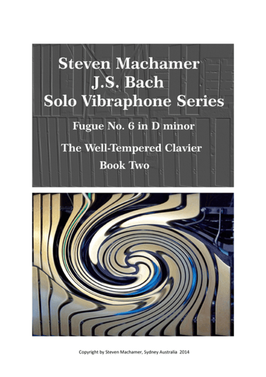 Fugue 6 in d minor, for solo Vibraphone Book 2 The Well-tempered Clavier Bach/Machamer (arr. Steven R. Machamer)