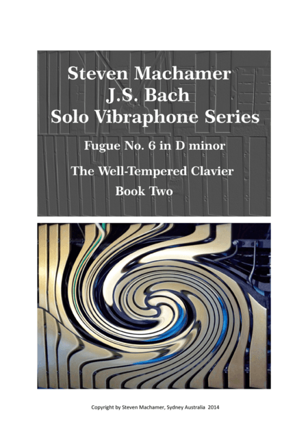 Fugue 6 in d minor, for solo Vibraphone Book 2 The Well-tempered Clavier Bach/Machamer (arr. Steven R. Machamer)