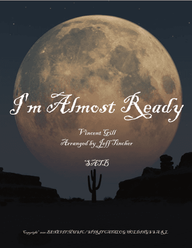 I'm Almost Ready (arr. Jeff Tincher)