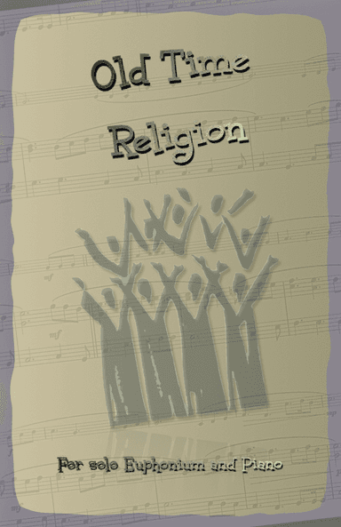 Old Time Religion, Gospel Song for Euphonium and Piano (arr. David McKeown)