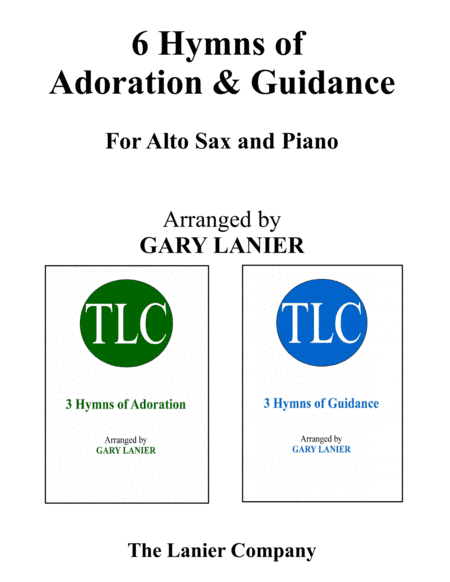 6 HYMNS of Adoration & Guidance Set 1 & 2 (Duets - Alto Sax and Piano with Parts) (arr. Gary Lanier)