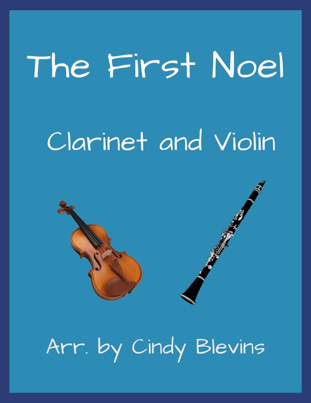 The First Noel, Clarinet and Violin (arr. Cindy Blevins)