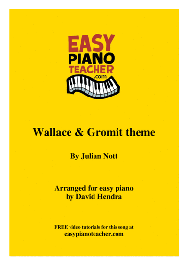 Wallace And Gromit Theme (arr. David Hendra, easypianoteacher.com)