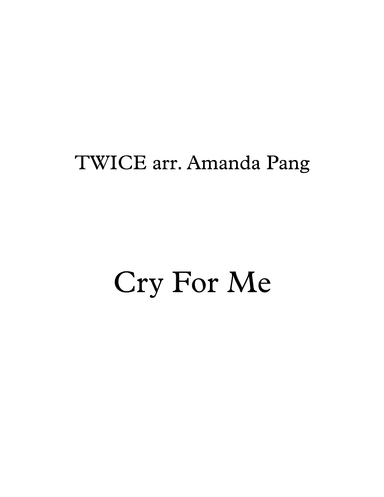 Cry For Me (arr. Amanda Pang)