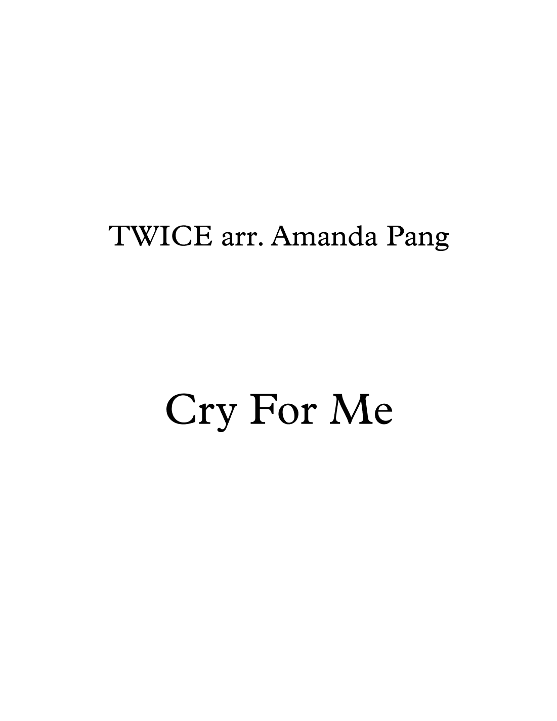 Cry For Me (arr. Amanda Pang)