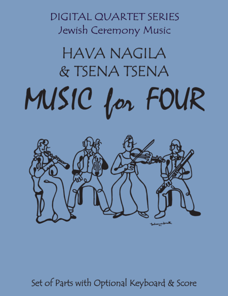 Hava Nagila & Tsena Tsena for String Quartet (3 Violins & Cello) or Piano Quintet (arr. Last Resort Music Publishing)