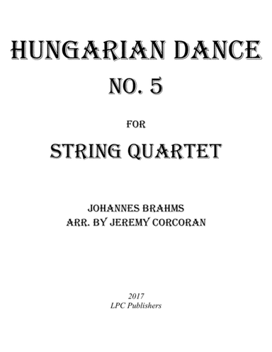 Hungarian Dance No. 5 for String Quartet (arr. Jeremy Corcoran)