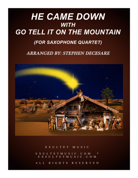 He Came Down (with Go Tell It On The Mountain) (for Saxophone Quartet and Piano) (arr. Stephen DeCesare)