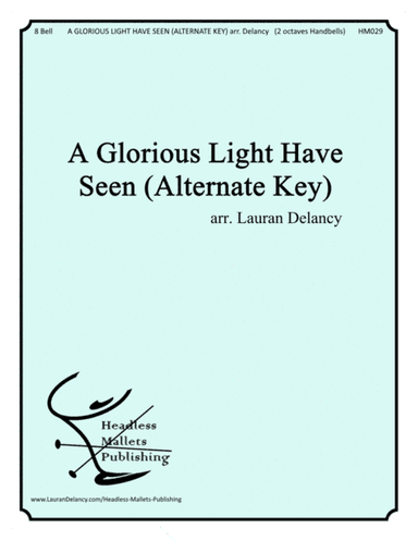 A Glorious Light Have Seen (Alternate Key) (arr. Lauran Delancy)