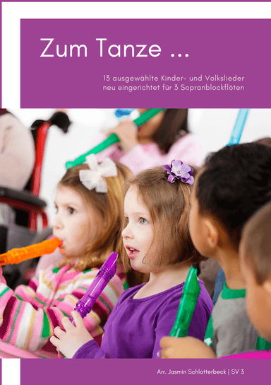 Ausgewählte Kinderlieder für 3 Sopranblockflöten (arr. Jasmin Schlotterbeck)