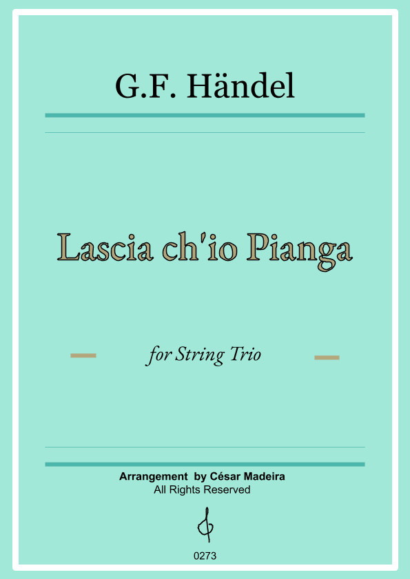 Lascia Ch'io Pianga - String Trio (Full Score and Parts) (arr. César Madeira)