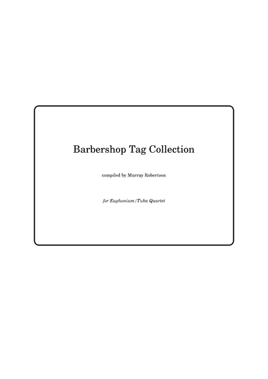 Barbershop Tag Collection (Tuba/Euphonium Ensemble) (arr. Murray Robertson)