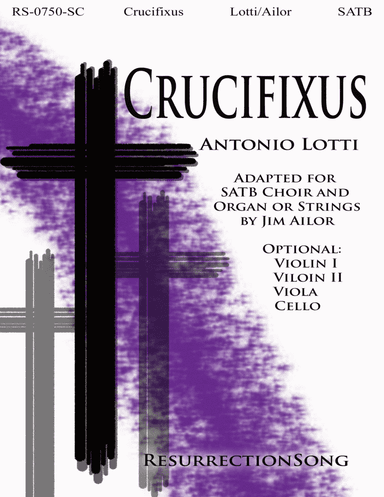Crucifixus (Score for SATB Choir, Organ and/or Strings) (arr. Jim Ailor)