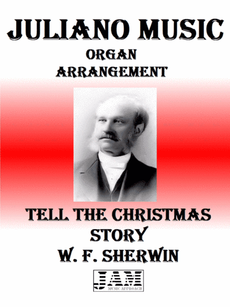 TELL THE CHRISTMAS STORY - W. F. SHERWIN (HYMN - EASY ORGAN) (arr. Juliano Music)