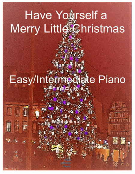 Have Yourself A Merry Little Christmas  from MEET ME IN ST. LOUIS (arr. Nigel Jefferies)