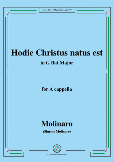 Molinaro-Hodie Christus natus est,in G flat Major,for A cappella (arr. MSM)