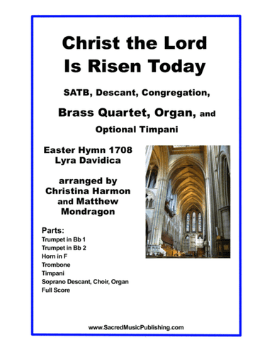 Christ the Lord Is Risen Today -  SATB, Descant, Congregation, Brass Quartet,  and Organ. (arr. Christina Harmon, Matthew Mondragon)