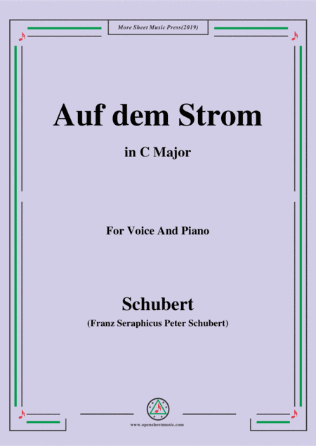 Schubert-Auf dem Strom,Op.119,in C Major,for Voice&Piano (arr. MSM)