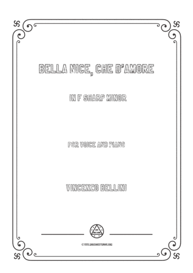 Bellini-Bella Nice,che d'amore in f sharp minor,for voice and piano (arr. MSM)