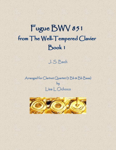 Fugue BWV 851 from the Well-Tempered Clavier, Book 1 for Clarinet Quartet (3 Bb & Bb bass) (arr. Lisa L Ochoco)