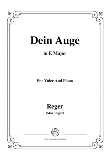 Reger-Dein Auge in E Major,for Voice and Piano (arr. MSM)