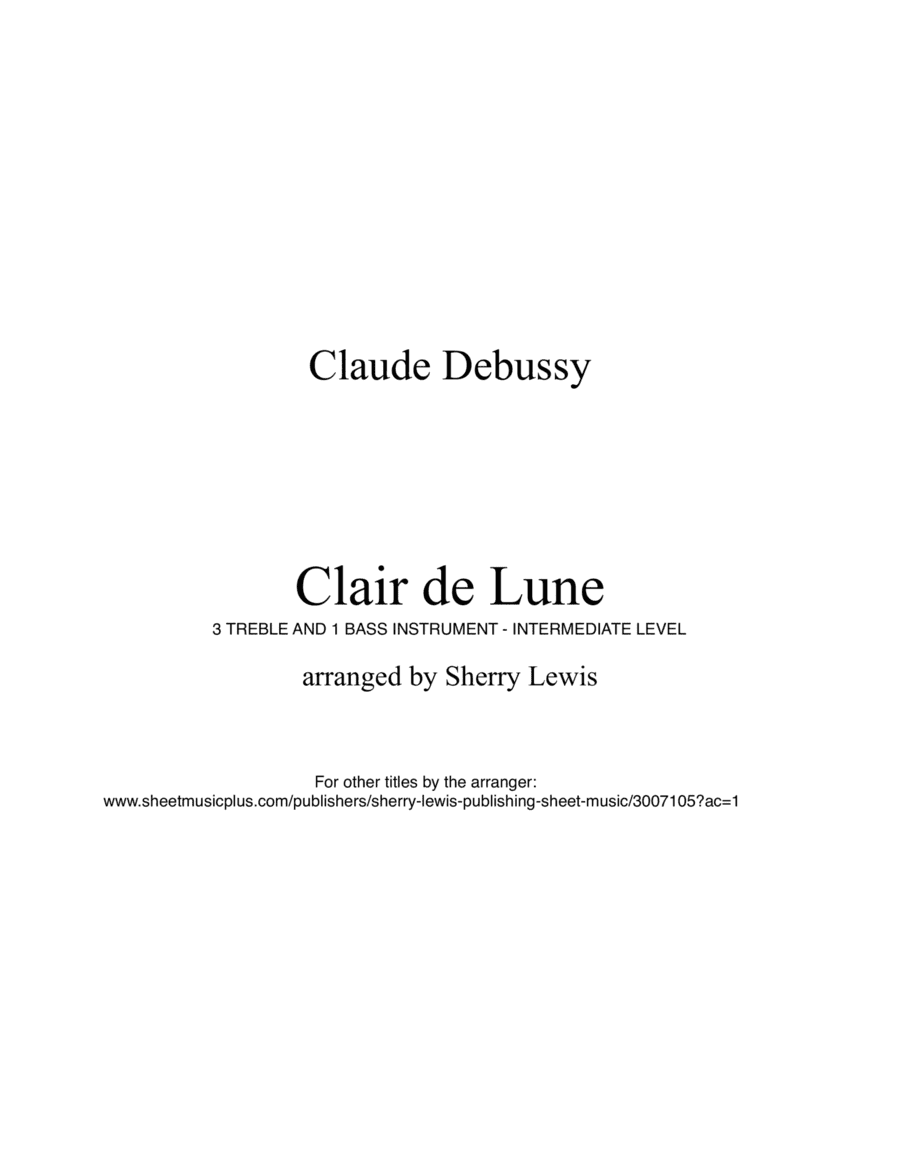 CLAIR DE LUNE, Quartet, Intermediate level  for 3 treble instruments and 1 bass instrument (arr. Sherry Lewis Publishing)