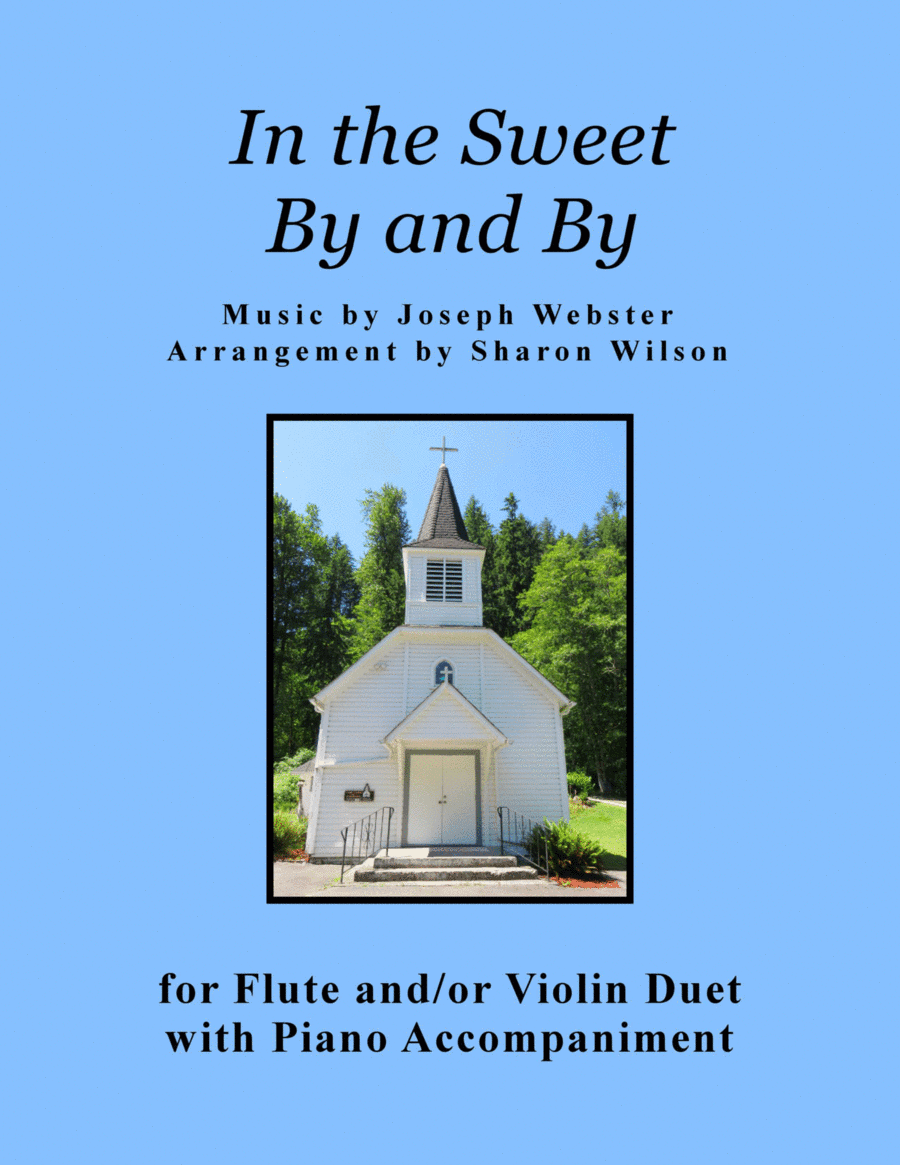 In the Sweet By and By (for Flute and/or Violin Duet with Piano accompaniment) (arr. Sharon Wilson)