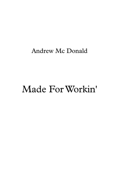 Made For Workin'