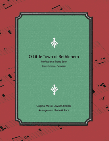 O Little Town of Bethlehem - Advanced Christmas Piano Solo (arr. Kevin G. Pace (ASCAP))