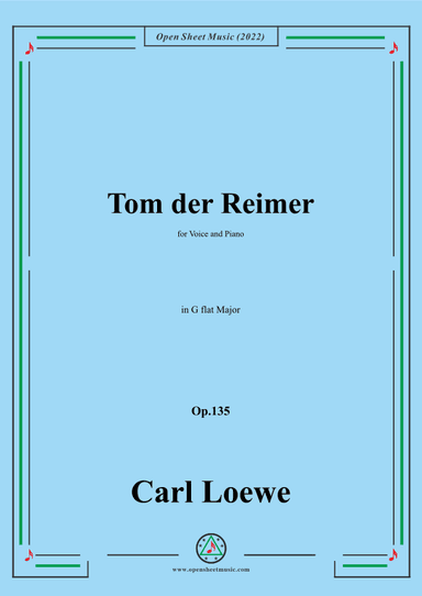 Loewe-Tom der Reimer,in G flat Major,Op.135a,for Voice and Piano (arr. OSM Press)