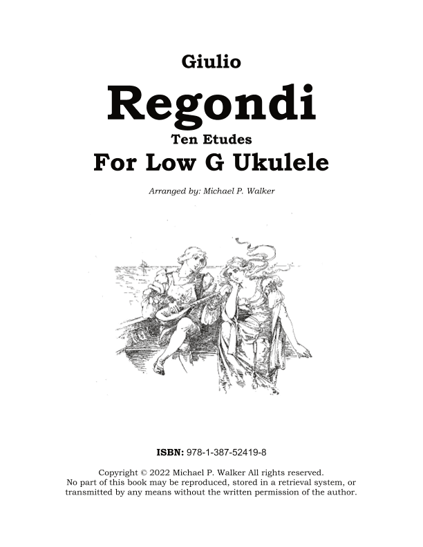 Giulio  Regondi: Ten Etudes For Low G Ukulele (arr. Michael P Walker)