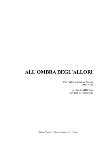 ALL'OMBRA DEGL' ALLORI - Don Carlo Gesualdo da Venosa - Arr. for SSATB Choir - in D major (arr. Renato Tagliabue)