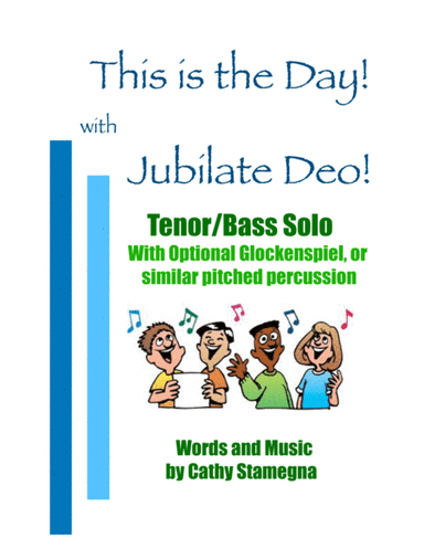 This is The Day! with Jubilate Deo!  (Duet for Tenor/Bass Solo, Piano, Opt. Glockenspiel)