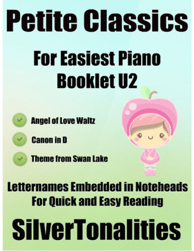 Petite Classics for Easiest Piano Booklet U2 (arr. SilverTonalities)