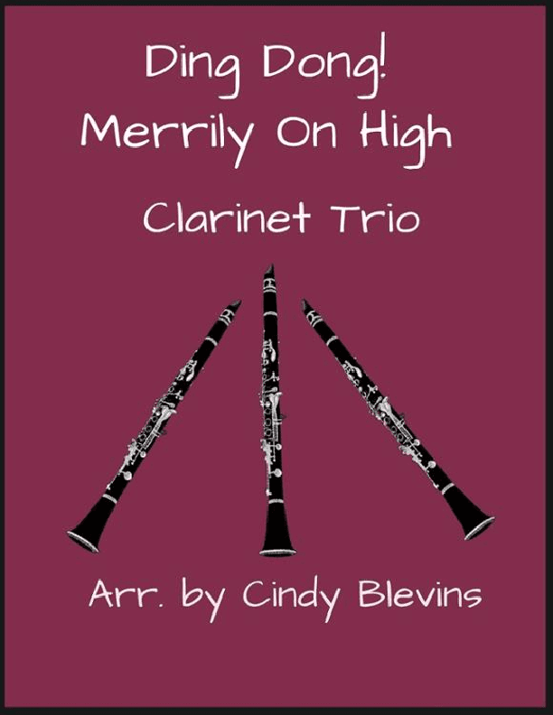 Ding Dong! Merrily On High, Clarinet Trio (arr. Cindy Blevins)