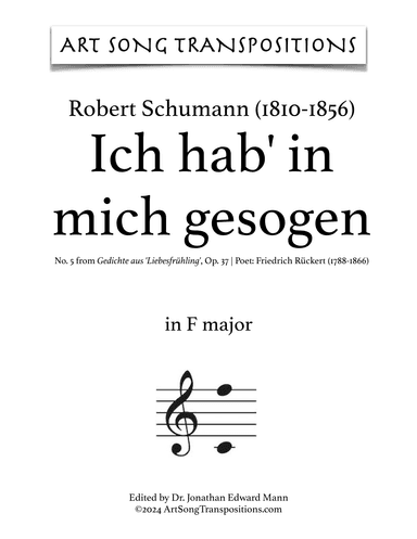 SCHUMANN: Ich hab’ in mich gesogen, Op. 37 no. 5 (transposed to F major) (arr. ArtSongTranspositions.com)
