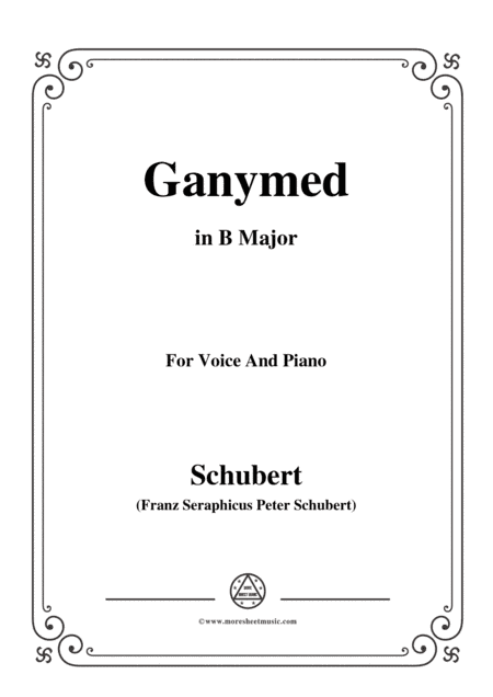 Schubert-Ganymed,Op.19 No.3,in B Major,for Voice&Piano (arr. MSM)