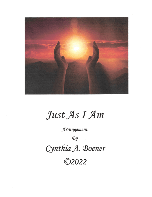 Just As I Am (arr. Cynthia A. Boener)