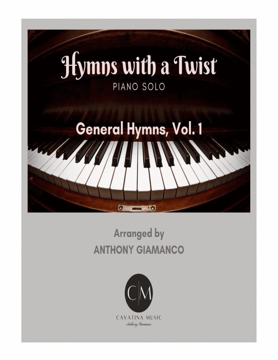 HYMNS WITH A TWIST (General Hymns, vol.1) - piano collection (arr. Anthony Giamanco)