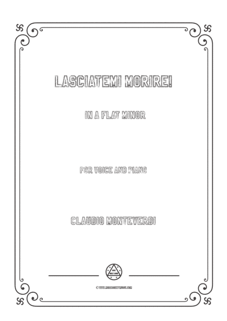 Monteverdi-Lasciatemi morire! in a flat minor,for Voice and Piano (arr. MSM)
