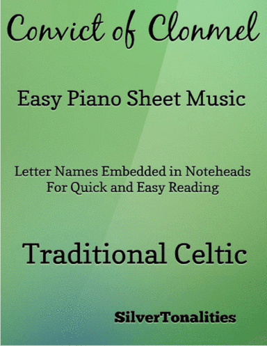 Convict of Clonmel Easy Piano Sheet Music (arr. SilverTonalities)