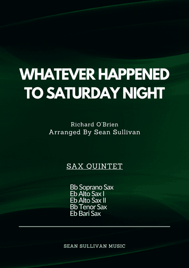 Whatever Happened To Saturday Night? (arr. Sean Sullivan)