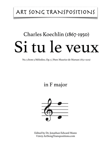 KOECHLIN: Si tu le veux, Op. 5 no. 5 (transposed to F major) (arr. ArtSongTranspositions.com)
