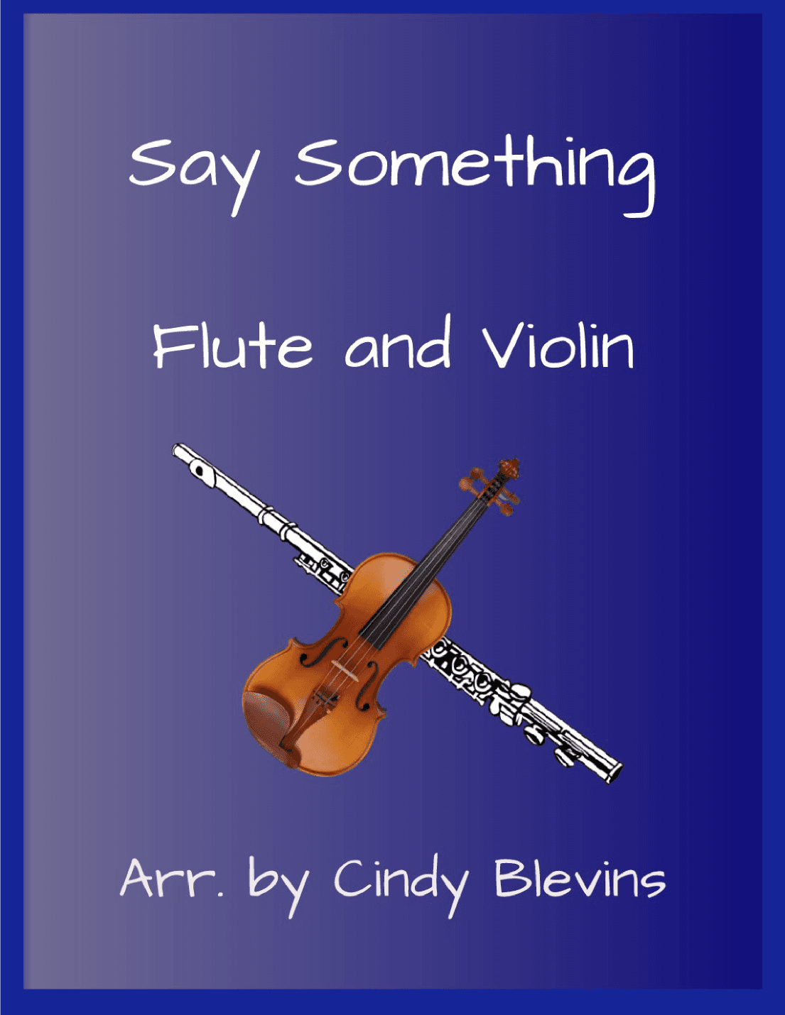 Say Something (arr. Cindy Blevins)