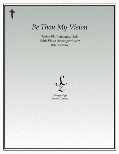 Be Thou My Vision (treble Bb instrument solo) (arr. Sandra Zylstra)