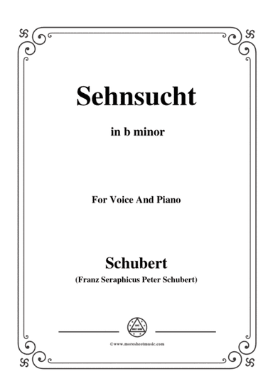 Schubert-Sehnsucht,Op.39(D.636), in b minor,for voice and piano (arr. MSM)